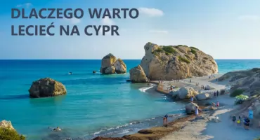 Dlaczego warto lecieć na Cypr?